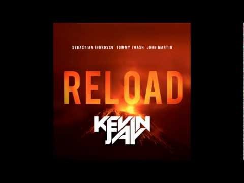 Sebastian Ingrosso, Tommy Trash ft. John Martin - Reload (Kevin Jay Extended Vocal Mix)