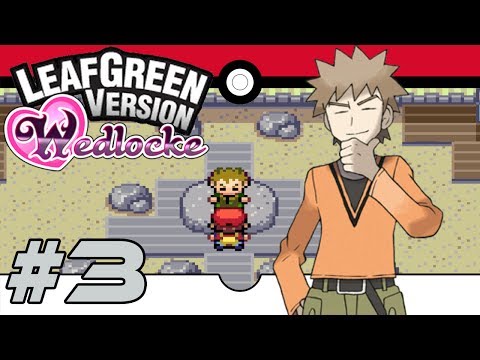 Pokemon Leaf Green Wedlocke - Ep.3 'Were Brock Hard'