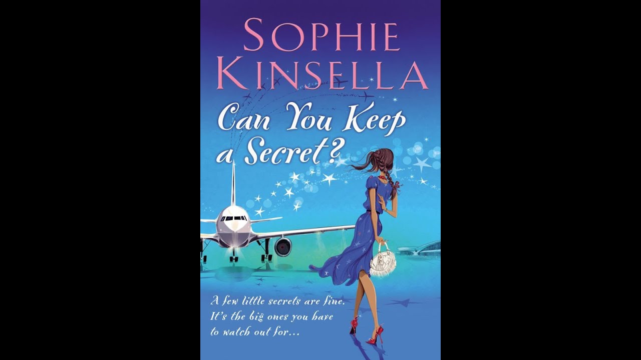 Can You Keep A Secret by Sophie Kinsella | She Told a Stranger Her Secrets—Now He’s Her Boss...