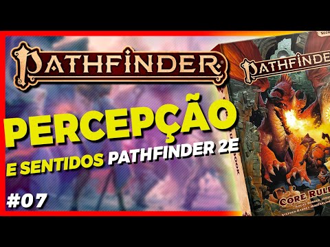 PATHFINDER 2E RPG | GUIA COMPLETO DE REGRAS: #07 Percepo e Sentidos