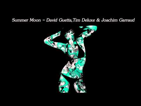 Summer Moon - David Guetta,Tim Deluxe & Joachim Garraud