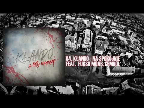 04. KŁANDO - Na spokojnie feat. Fuksu MOAB, Gembol