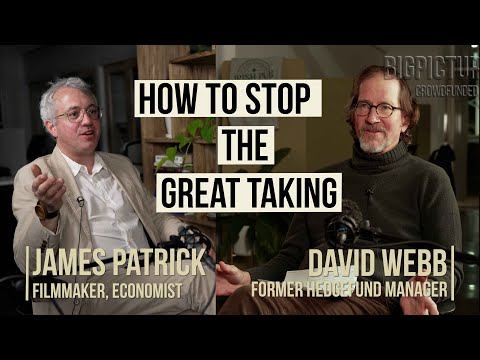 David Webb & James Patrick | Stopping the Great Taking