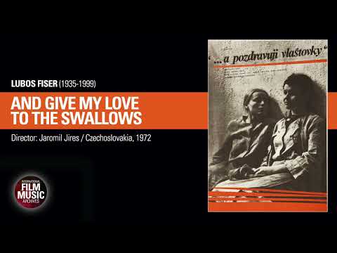 AND GIVE MY LOVE TO THE SWALLOWS (Lubos Fiser, 1972)