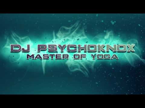 DJ Psychoknox - Master of yoga