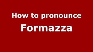 How to pronounce Formazza