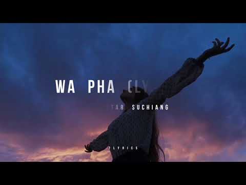 Hopingstar Suchiang - Wapha [LYRICS]  || 7lyrics