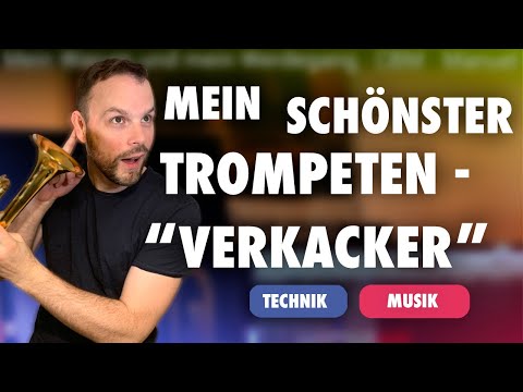 Mein schönster Trompeten -"Verkacker"