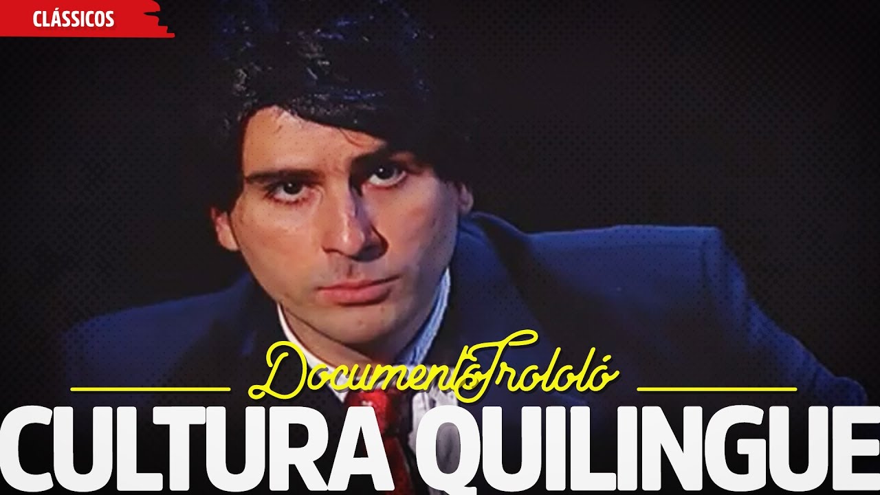 A Cultura Quilingue | Documento Trololó