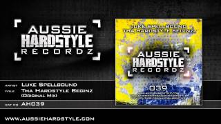 Luke Spellbound -- The Hardstyle Beginz (Aussie Hardstyle/AH039)