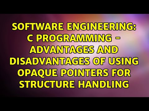 C programming - Advantages and disadvantages of using opaque pointers for structure handling
