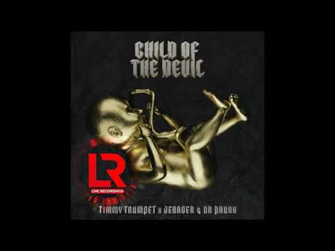 Timmy Trumpet x Jebroer & Dr Phunk - Child Of The Devil (Erdem Göker Remix)
