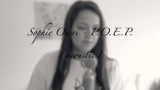 P.O.E.P. - B!bZ Acoustic Cover  SOPHIE OUSRI