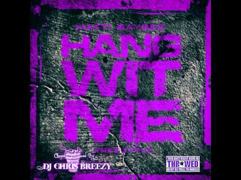 Hang Wit Me Freestyle-Matti Baybee (Chopped & Screwed By DJ Chris Breezy)