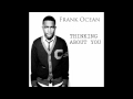 FRANK OCEAN THINKING ABOUT YOU MASTERED VERSION