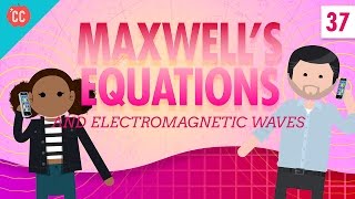 Maxwell's Equations: Crash Course Physics #37
