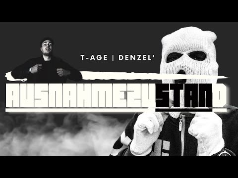 DENZEL' & T-AGE - Ausnahmezustand (prod. Bastikoko)