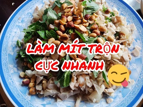 Cách làm mít trộn nhanh chưa từng thấy