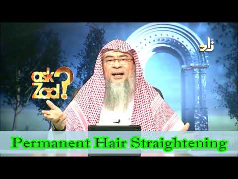 Is permanent Hair Straightening permissible in Islam? - Assim al hakeem
