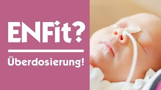 ENFit – Gefahr der Überdosierung in der Neonatologie