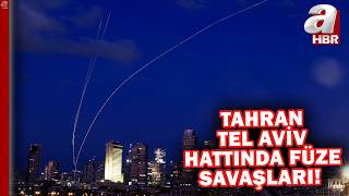Tahran-Tel Aviv hattında füze savaşları! İran füzeleri İsrail'e doğru ilerliyor!  | A Haber