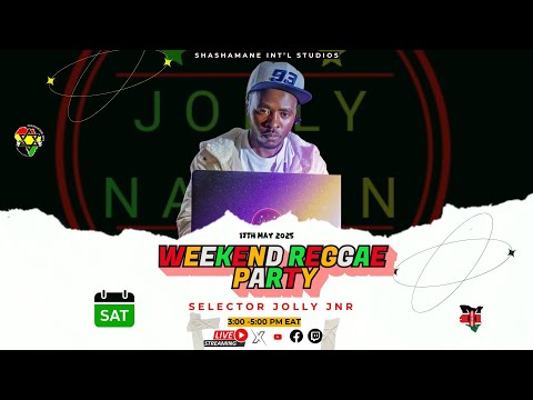 IRIE ROOTS REGGAE SESSION WITH SELECTOR JOLLY JUNIOR ON SHASHAMANE INT'L