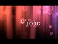 O' Lord w/ Lyrics (Lauren Daigle) 