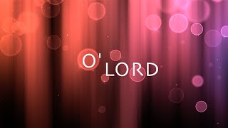 O&#39; Lord w/ Lyrics (Lauren Daigle)
