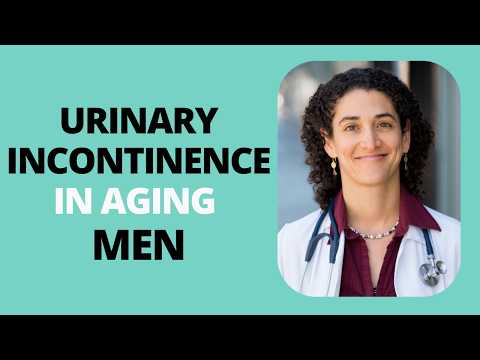 Urinary incontinence in Aging Men: Most Common Causes & Best Treatments