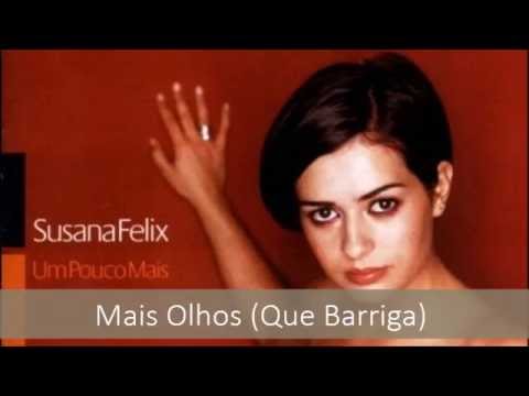 Susana Félix - Mais Olhos (Que Barriga)