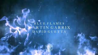 Martin Garrix &amp; David Guetta - Blue Flames (Original Audio)