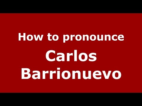 How to pronounce Carlos Barrionuevo (Spanish/Argentina) - PronounceNames.com
