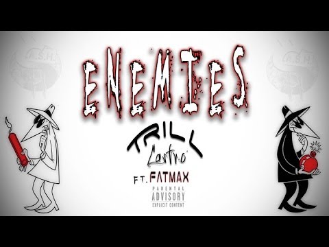 Trill Castro - Enemies Ft. Fat Max