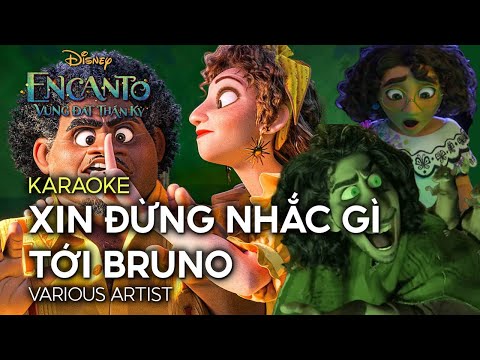 KARAOKE | XIN ĐỪNG NHẮC GÌ TỚI BRUNO | We Don't Talk About Bruno 🇻🇳| Disney Encanto - Various Artist
