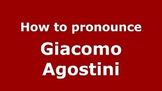 How to pronounce Giacomo Agostini