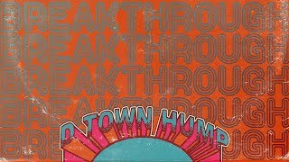 TEASER: Breakthrough #DTownHump (feat. The Texas Gentlemen and RC & The Gritz)