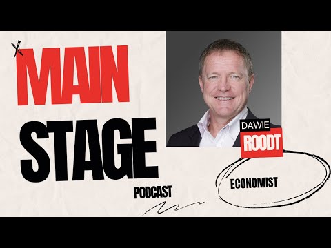 The Main Stage Podcast - Economist Dawie Roodt ep 10 (Aidan Brown, Ben Matjiu)