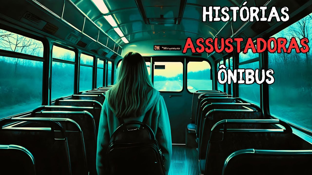 7 HISTÓRIAS ASSUSTADORES DE TERROR - ÔNIBUS (RELATOS REAIS DE TERROR)