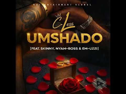 C-less - Umshado [feat. Skinny, Nyam-Boss & Em-uzzi]