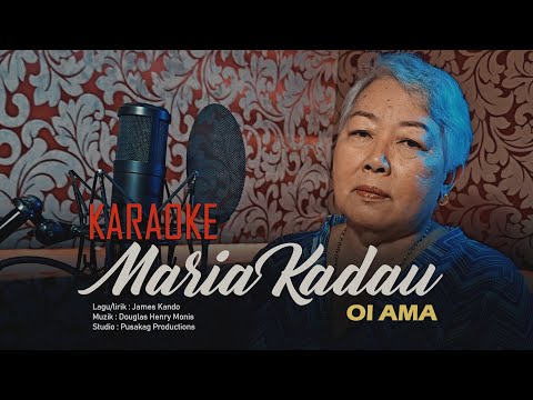 (KARAOKE) MARIA KADAU - Oi Ama
