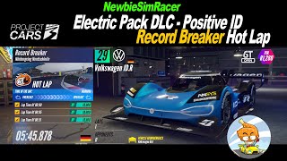 Project Cars 3 - Electric Pack Positive ID - Record Breaker Hot Lap - 5:45.879 | PC VR
