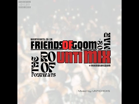 Friends Of Gqom 2.0 (Mixed by UntiChicks) || GQOM MIX 2024