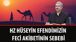 Dr. Burhan SABAZ - Hz. Hüseyin Efendimizin Feci Akibetinin Sebebi
