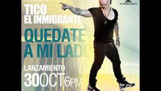 Tico "El Inmigrante" - Quedate a Mi Lado (Prod. By Gaby Music)