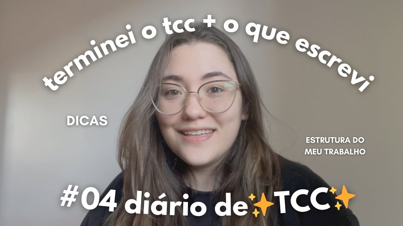 #04 diário de tcc - terminei meu tcc, como ele ficou e algumas dicas