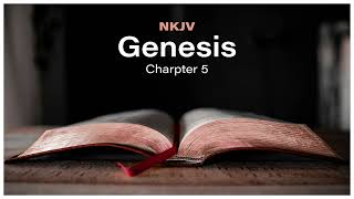 Genesis 5 - (NKJV) Audio Bible