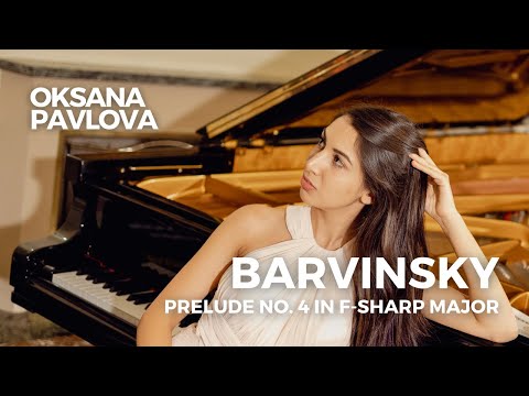 Barvinsky: Prelude No. 4 in F-Sharp Major | Oksana Pavlova | Барвінський прелюдія 2 (4K)