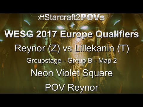 SC2 LotV - WESG 2017 EU Qual - Reynor vs Lillekanin - Group B - Map 2 - Neon Violet - Reynor