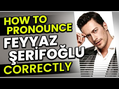 How to Pronounce (Say) Feyyaz Şerifoğlu "CORRECTLY" in Turkish?