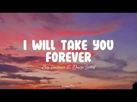I Will Take You Forever || Kris Lawrence ft. Denise Laurel (Lyrics)
